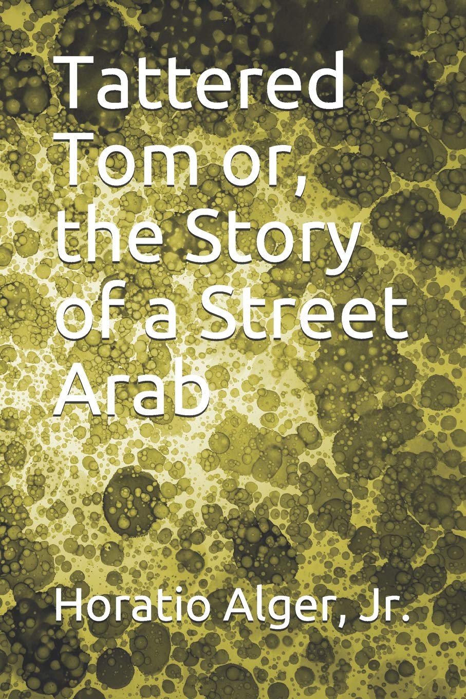 Tattered Tom; or, The Story of a Street Arab